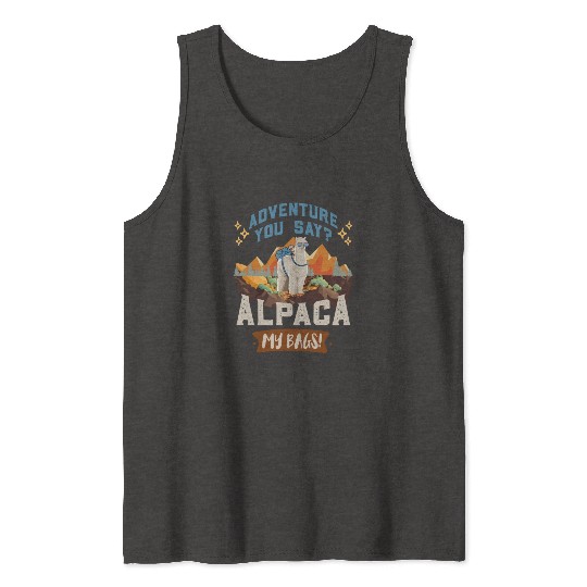 Alpaca my Bags Hiking funny Mountain fan Hiker Tank Tops