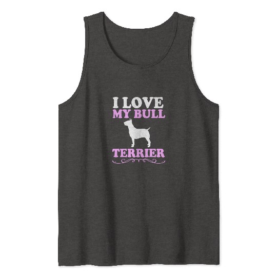 Pet Lover Puppy Dog Owner I Love My Bull Terrier Tank Tops