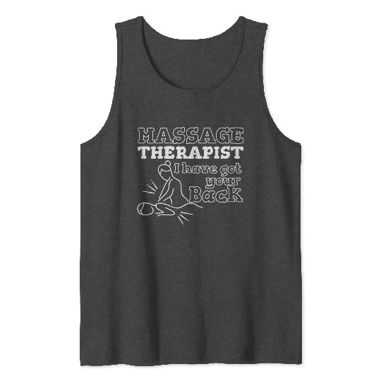 Massage Therapist I Got Your Back Tank Tops
