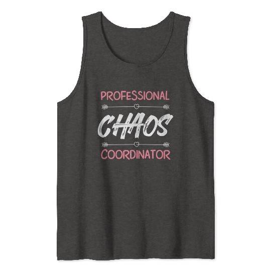 Funny Chaos Coordinator Mom Teacher Parenting Gift Tank Tops