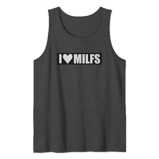 i love milfs black design Tank Tops