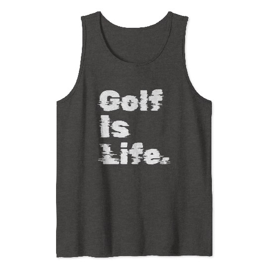 Golf Is Life, Golfer Design Tank Tops