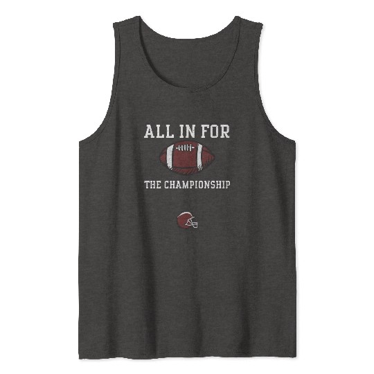 All in for the championship Tank Tops