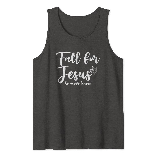 Fall For Jesus, He Never Leaves 2 Tank Tops