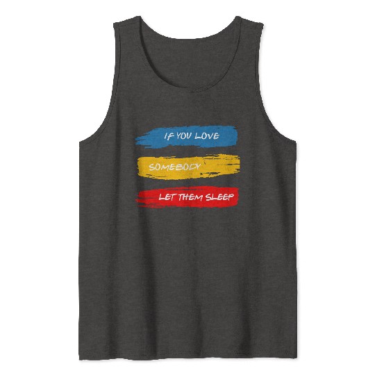 Let Them Sleep Tank Tops