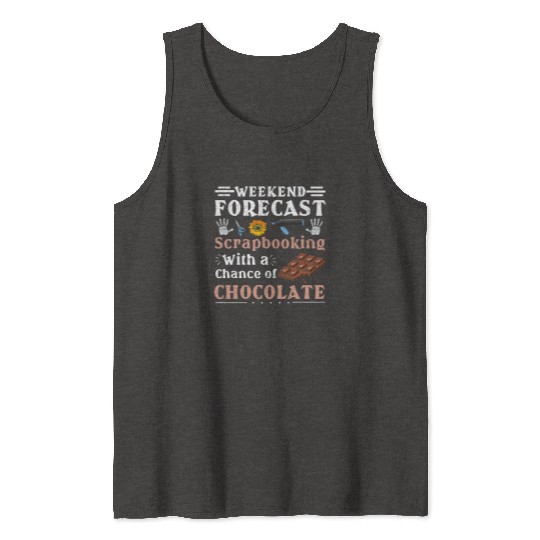 Scrapbooker Gift Weekend Forecast Scrapbooking Tank Tops