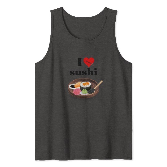 I Love Sushi Gifts For Sushi Lovers Tank Tops