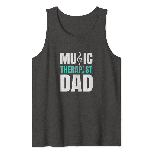 Great Music Therapist Dad Fathers Day Tank Tops