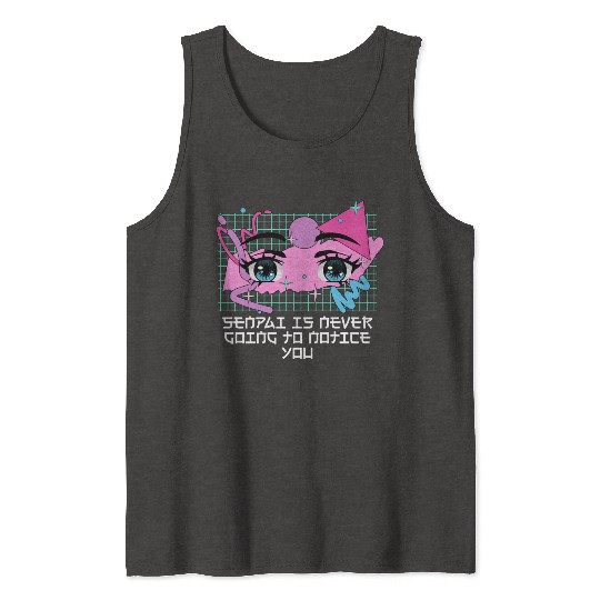 Senpai Is Never Going to Notice You Anime Funny Ma Tank Tops