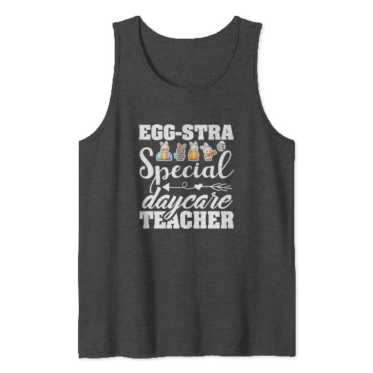 Egg Stra Special Daycare Teacher Easter Tank Tops