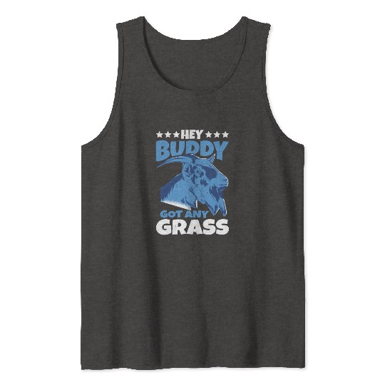 Hey Buddy, Got Any Grass Tank Tops