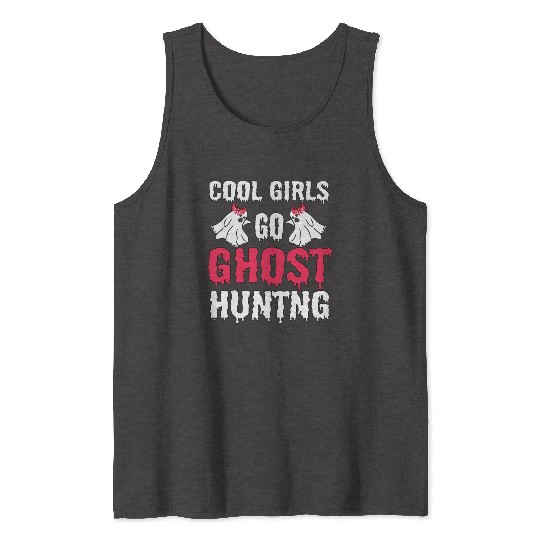 Cool Girls Go Ghost Hunting Tank Tops