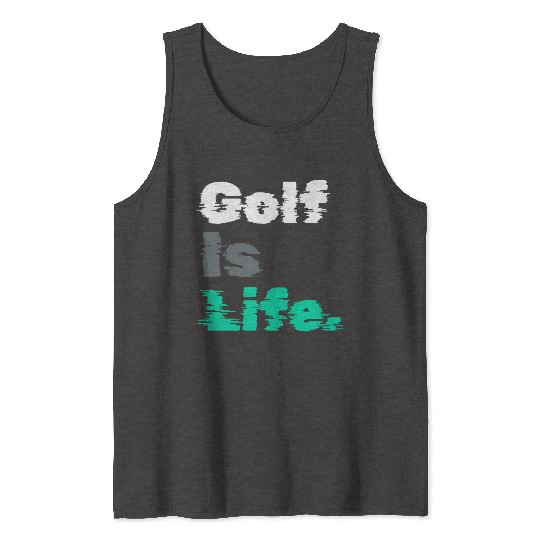 I Like Golfing, Golfer, Tank Tops Time, Golf Is Life