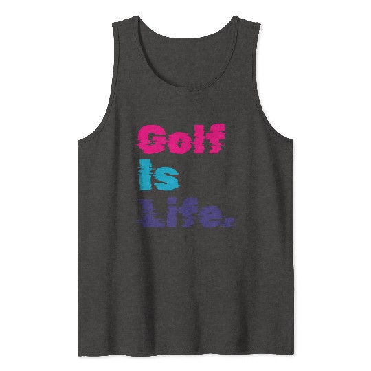 I Like Golfing, Golf Player, Golf Is Life Tank Tops