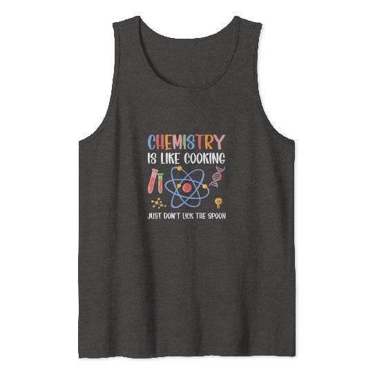 Funny Chemist Gifts Chemistry Is Like Cooking Tank Tops