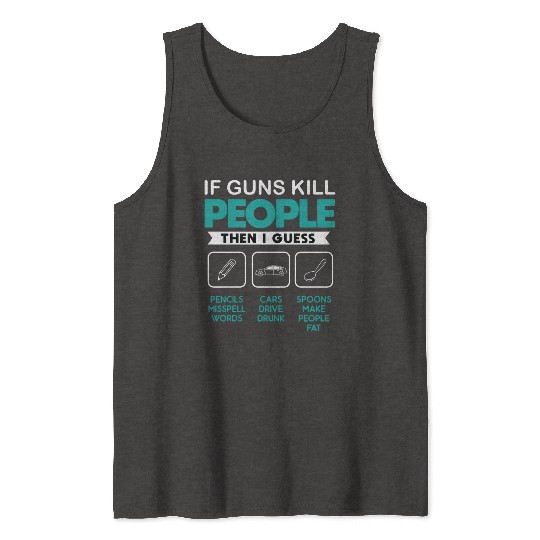 If Guns People Cool Gun Ammo Lover Sarcastic Tank Tops