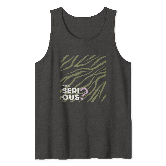 Why So Serious? Tank Tops
