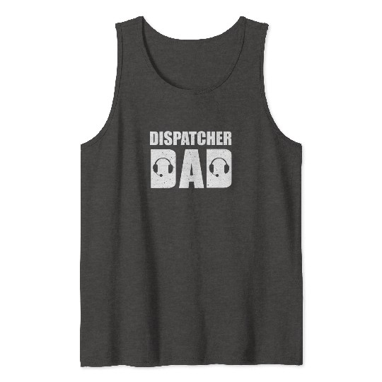 Dispatcher Dad Tank Tops
