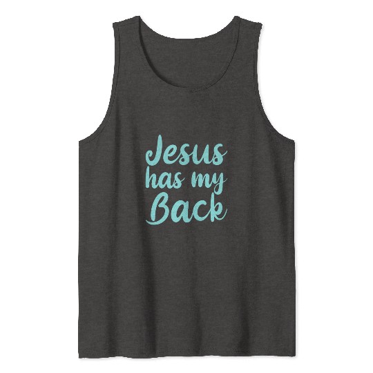 Jesus Has My Back 4 Tank Tops