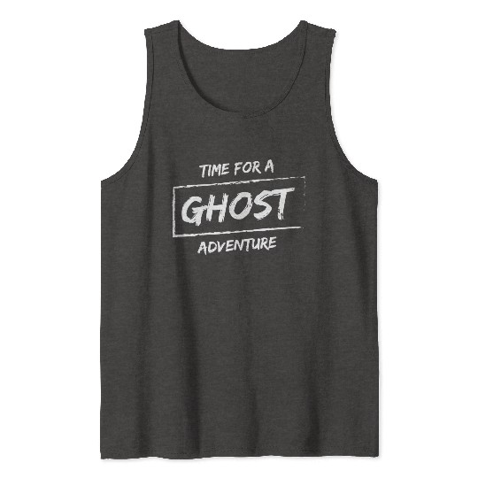 Ghost Adventures Time For Ghost Adventure Tank Tops
