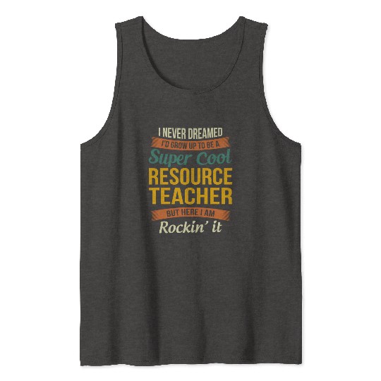 Resource Teacher Appreciation Tank Tops
