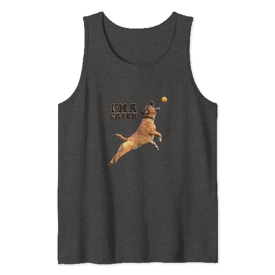 Big Dog Bull Mastiff Catching a Ball, I'm a Catch Tank Tops