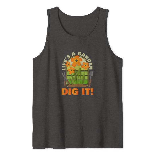 Gardening Gardener Plant Life'S A Garden Dig It Tank Tops