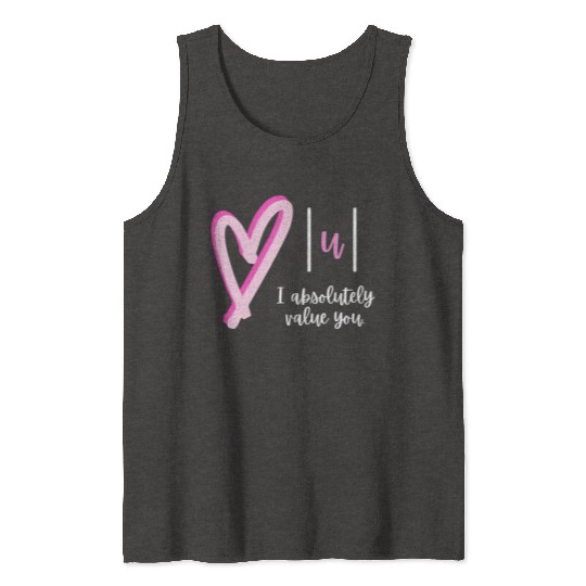 I Absolutely Value You Math Teacher Valentine'S Da Tank Tops