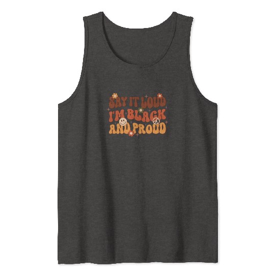 Say It Loud I'm Black And Proud, Independence Day Tank Tops