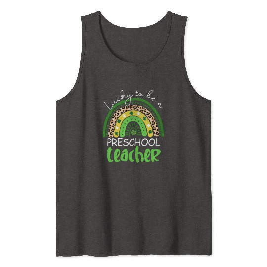 Lucky To Be A Preschool Teacher Rainbow Shamrock I Tank Tops