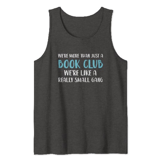 Book Club We'Re More Than Just Book Club Tank Tops