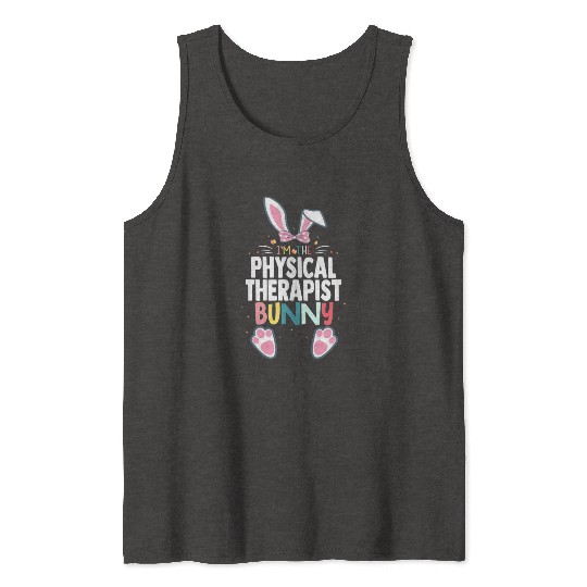 I'M The Physical Therapist Bunny Easter Day Rabbit Tank Tops