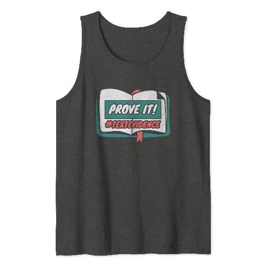 Reading Teacher Prove It Text Evidence Tank Tops