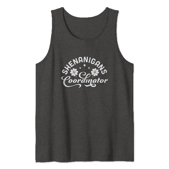 Shenanigans Coordinator Teacher St Patrick'S Day Tank Tops