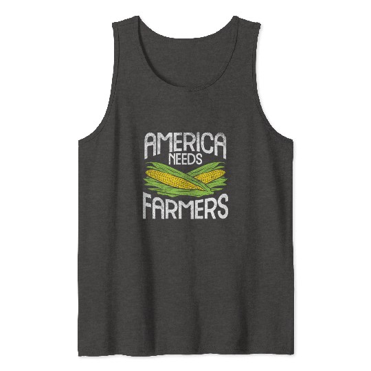 America Needs Farmers Agriculture Corn Farming Tank Tops