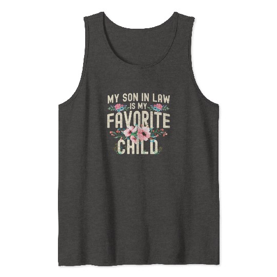 My Son In Law Is My Favorite Child Funny Family Tank Tops
