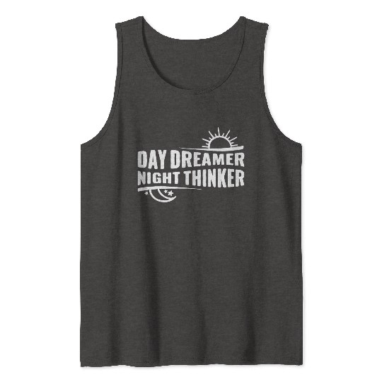 Day Dreamer Night Thinker Tank Tops