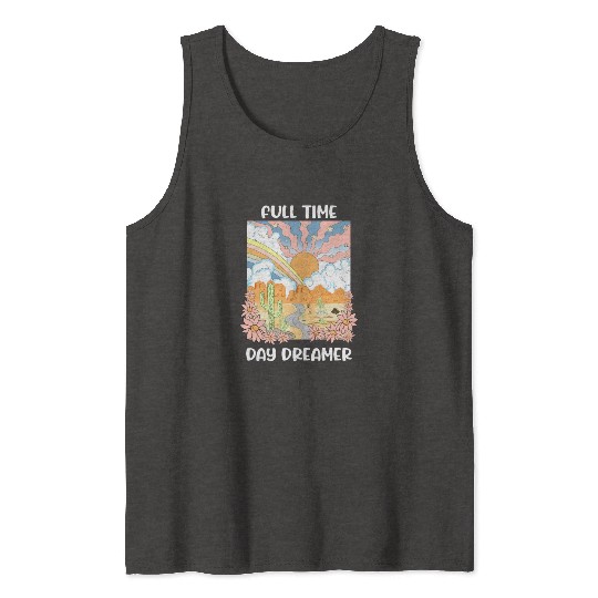 Full Time Day Dreamer Tank Tops