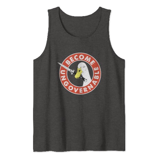 Become Ungovernable Goose Knife Tank Tops