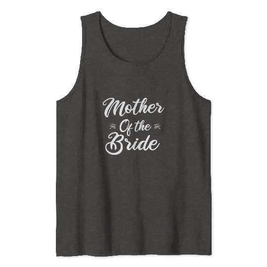Mother Of The Bride Tank Tops