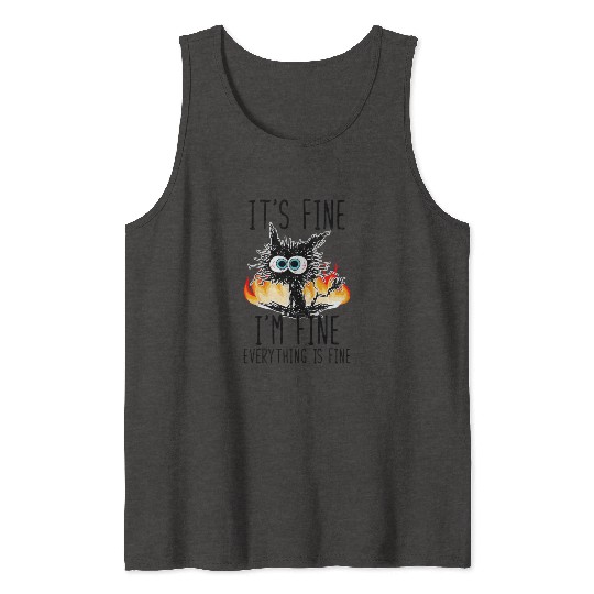 It'S Fine I'M Fine Everything Is Fine Cat Tank Tops