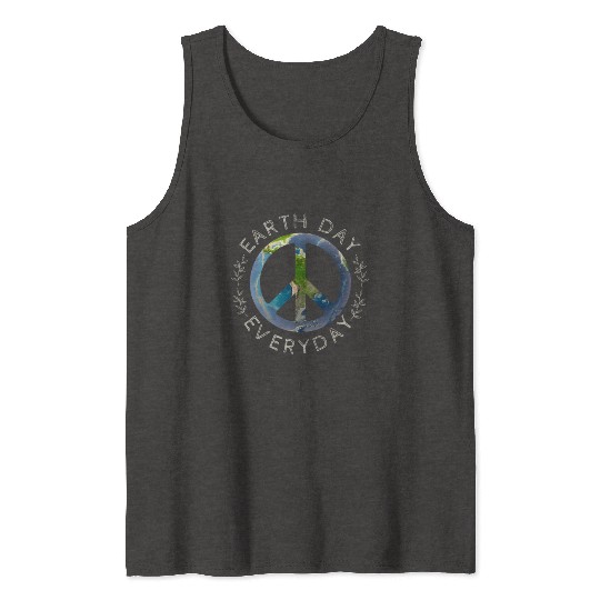 Earth Day Everyday World Global Peace On Earth Tank Tops