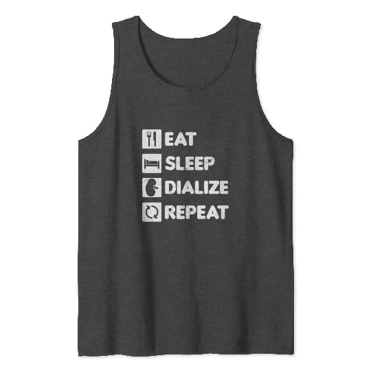 Dialysis Nurse Tank Tops Eat Sleep Dialize Repeat Gift
