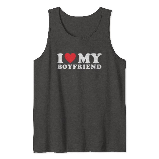 I Love My Boyfriend I Heart My Boyfriend Bf Tank Tops