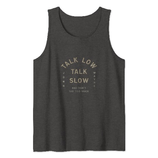 John Wayne Talk Low Talk Slow Tank Tops