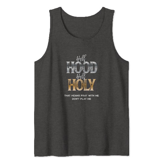 Half Hood Half Holy Tank Tops