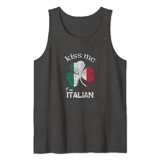 Distress Kiss Me I'M Italian St Patrick'S Day Tank Tops