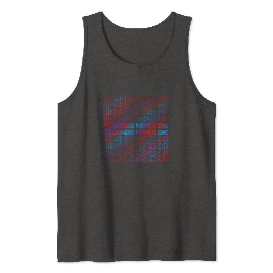 Legends Never Die T ShirtLegends Never Die Pattern Tank Tops