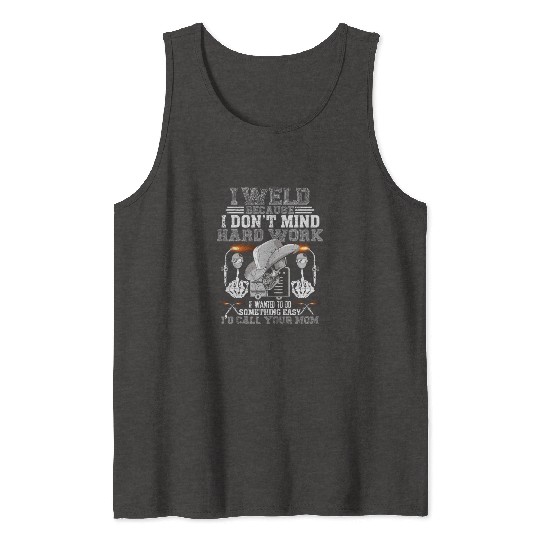 i d call your mom welder Funny Tank Tops
