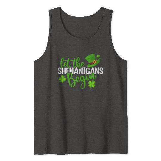 Let The Shenanigans Begin St Patric Day Irish Tank Tops